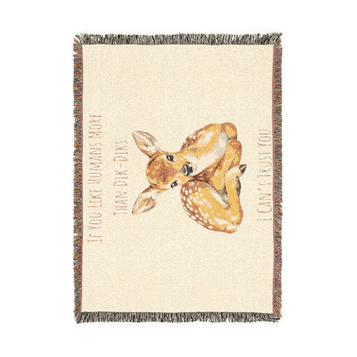 Fawn Woven Blanket — Cozy Deer Throw with 'If You Like Humans More Than Our Pets I Don't Trust You' Quote